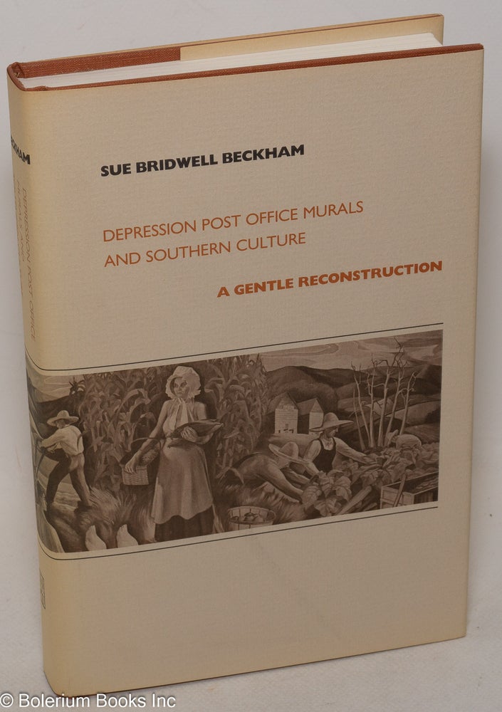 Cat.No: 205598 Depression Post Office murals and Southern culture: a gentle reconstruction. Sue Bridwell Beckham.