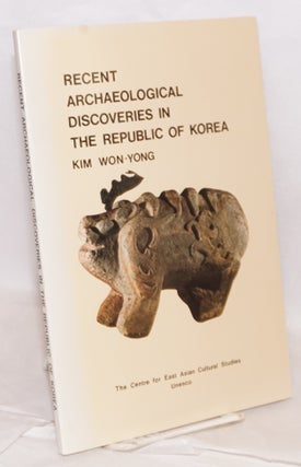 Cat.No: 205617 Recent archaeological discoveries in the Republic of Korea. Won-Yong Kim
