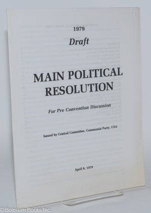 Cat.No: 205625 Draft, main political resolution. For pre convention discussion, April 6,...