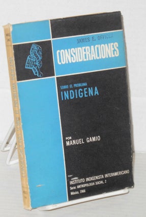 Cat.No: 205722 Consideraciones sobre el problema indigena; Segunda edicion. Manuel Gamio