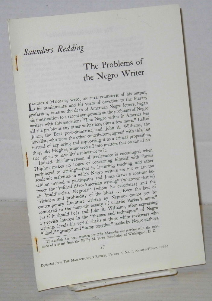 Cat.No: 205797 The problems of the Negro writer: reprinted from the Massachusetts Review, volume 6, no. 1, Autumn-Winter, 1964-5. Saunders Redding.