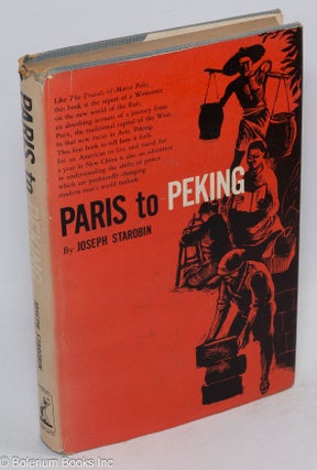 Cat.No: 2058 Paris to Peking. Joseph R. Starobin