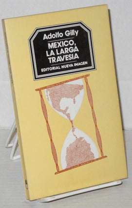 Cat.No: 205820 Mexico, la larga travesia. Adolfo Gilly