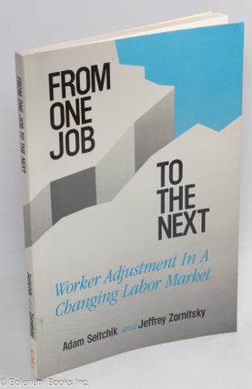 Cat.No: 20584 From one job to the next: worker adjustment in a changing labor market....