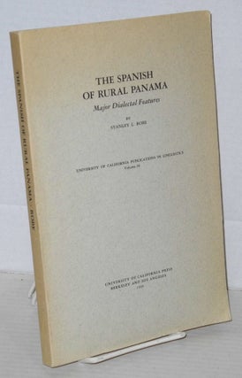 Cat.No: 205891 The Spanish of Rural Panama: major dialectal features. Stanley L. Robe