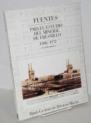 Cat.No: 205926 Fuentes para el Estudio del Mineral de Fresnillo 1566-1872 - Un...