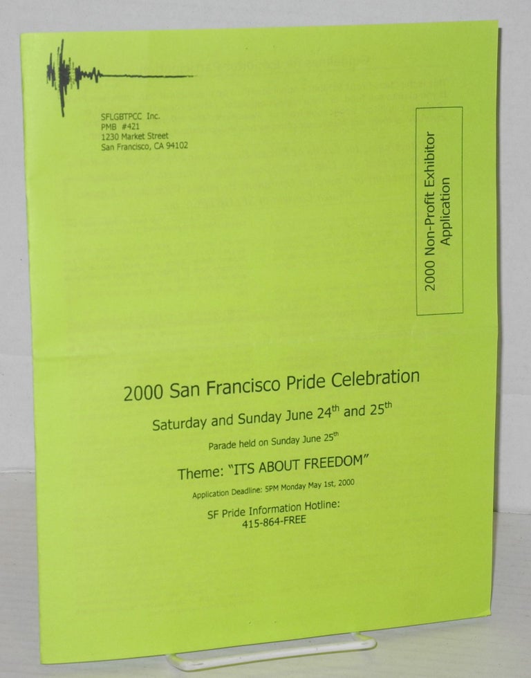Cat.No: 205941 2000 San Francisco Pride Celebration guidelines for exhibitor participation [brochure]. Inc San Francisco LGBT Pride.