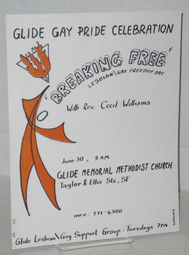Cat.No: 205942 Glide Gay Pride Celebration: "Breakin' Free" lesbian/gay freedom day with Reverend Cecil Williams [handbill] June 30, 9am, Glide Memorial Methodist Church, Taylor & Ellis Sts. SF. Glide Memorial Methodist Church, Shuni.