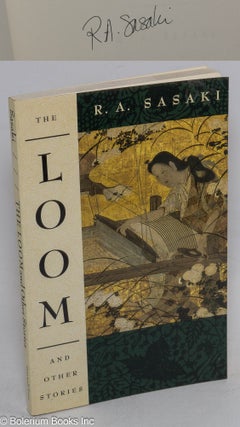 Cat.No: 20596 The loom and other stories. R. A. Sasaki