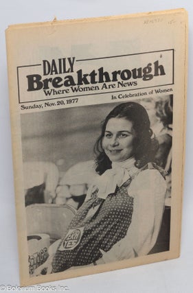 Cat.No: 205970 Daily Breakthrough; where women are news; Sunday, Nov. 20, 1977