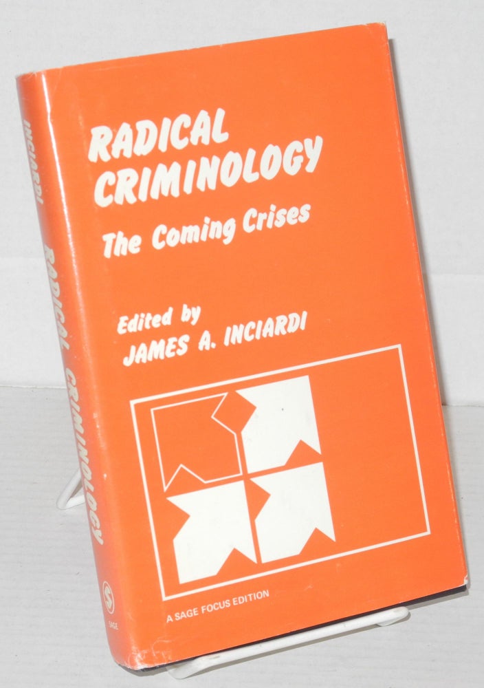 Cat.No: 205994 Radical criminology: the coming crisis. James A. Inciardi, ed.