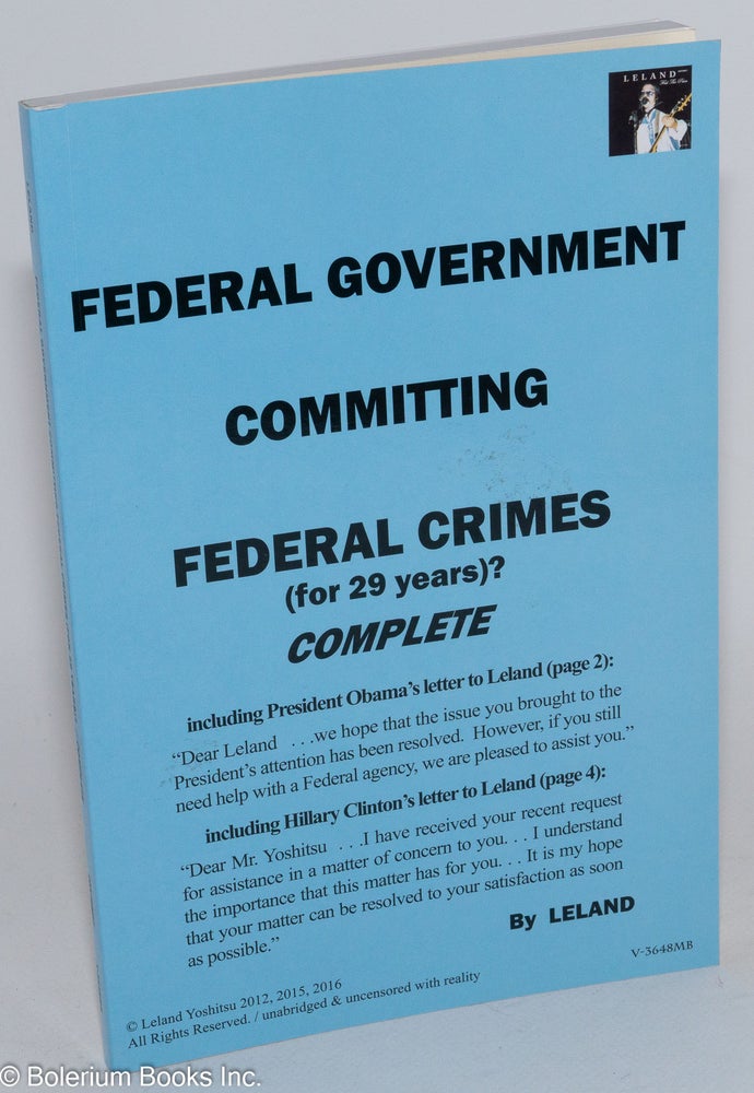 Cat.No: 206017 Federal Government Committing Federal Crimes (for 29 years)? Leland Yoshitsu.