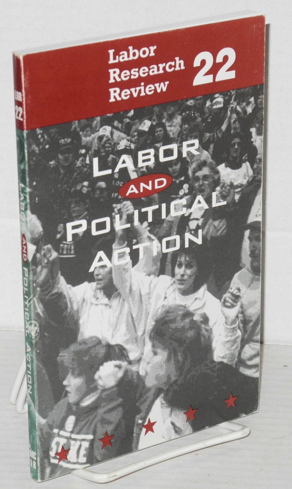 Cat.No: 206050 Labor and political action. Jonathan Tasini, ed.
