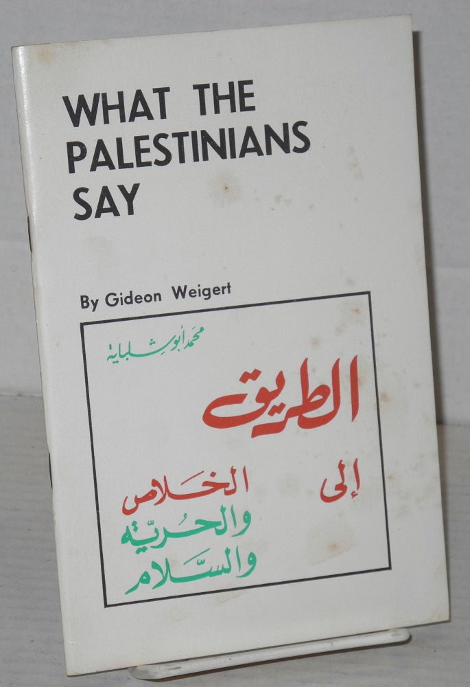 Cat.No: 206086 What the Palestinians Say. Gideon Weigert.