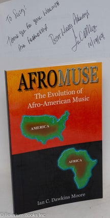 Cat.No: 206149 Afromuse: The Evolution of Afro-American Music. Ian C. Dawkins Moore