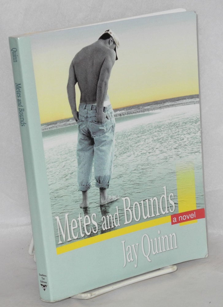 Cat.No: 206165 Metes and Bounds a novel. Jay Quinn.