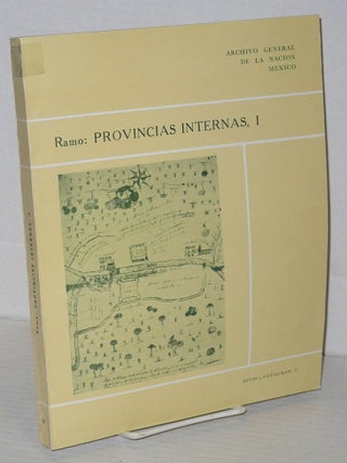 Catalogo del Ramo Provincias Internas, I [v. 3], II [v. 4]; Indice analitico elaborado por: Esperanza Rodriguez de Lebrija [two volumes together]
