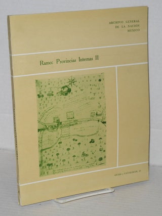 Catalogo del Ramo Provincias Internas, I [v. 3], II [v. 4]; Indice analitico elaborado por: Esperanza Rodriguez de Lebrija [two volumes together]