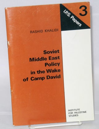 Cat.No: 206230 Soviet Middle East policy in the wake of Camp David. Rashid Khalidi