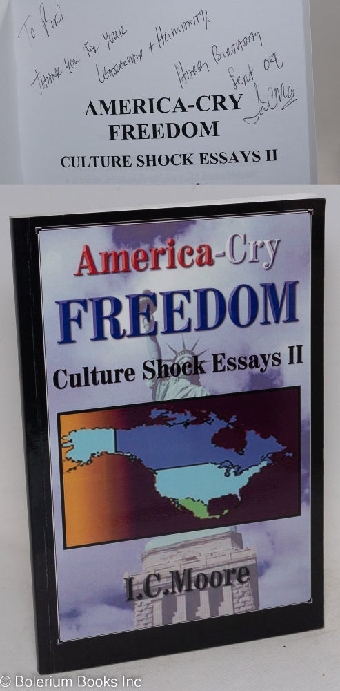Cat.No: 206303 America-cry freedom: culture shock essays II. Ian C. Moore.