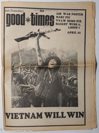 Cat.No: 206432 Good Times: vol. 5, #9, April 21 to May 4 1972: Vietnam Will Win. Guy...