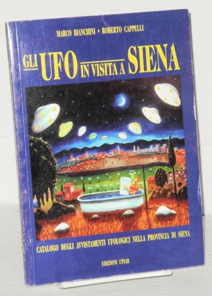 Cat.No: 206511 Gli UFO in visita a Siena. Marco Bianchini, Robert Cappelli