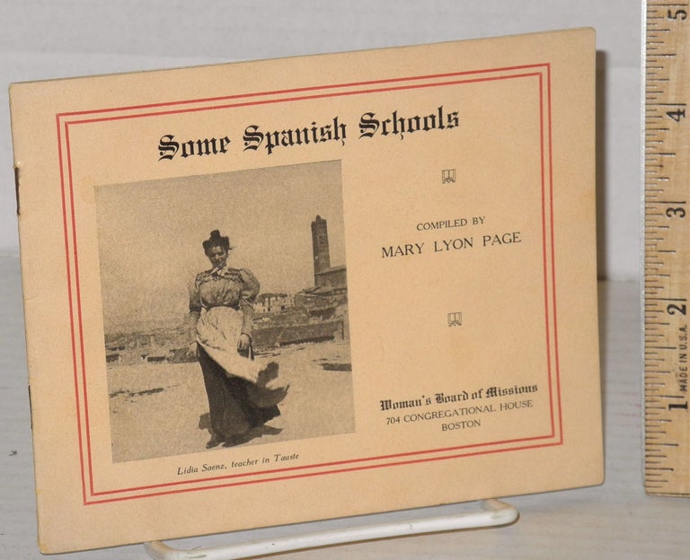 Cat.No: 206553 Some Spanish Schools. Mary Lyon Page, compiler.