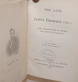 The life of James Thomson ("B.V."). With a selection of his letters and a study of his writings