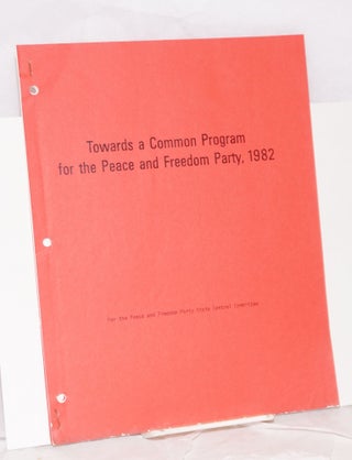 Introducing the Peace and Freedom Party, its candidates, platform, and common program for the 1980s [with associated materials]