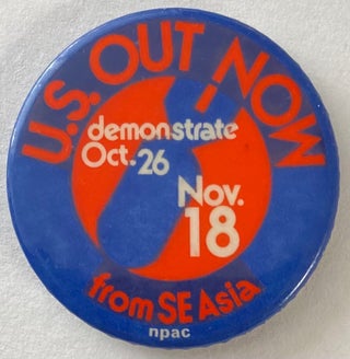 Cat.No: 206752 US Out Now! / Demonstrate Oct. 26, Nov. 18 / from SE Asia [pinback...