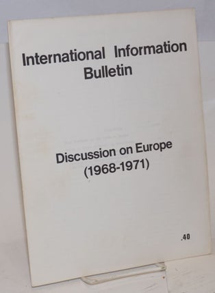 Cat.No: 206790 International Information Bulletin: Discussion on Europe (1968-1971