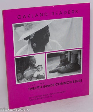 Oakland readers: levels two, three and four; Twelfth Grade Common Sense, The South was Pretty Cold & Deep Feeling Feedback [3 volumes]
