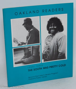 Oakland readers: levels two, three and four; Twelfth Grade Common Sense, The South was Pretty Cold & Deep Feeling Feedback [3 volumes]