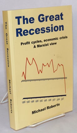 Cat.No: 206916 The great recession, profit cycles, economic crisis. A Marxist view....
