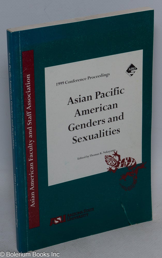 Cat.No: 207068 1999 Conference proceedings: Asian Pacific American genders and sexualities. Thomas K. Nakayama.