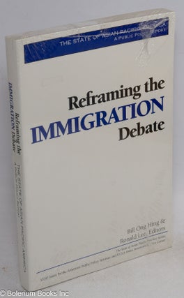 Cat.No: 207077 The State of Asian America: Reframing the Immigration Debate. Bill Ong...