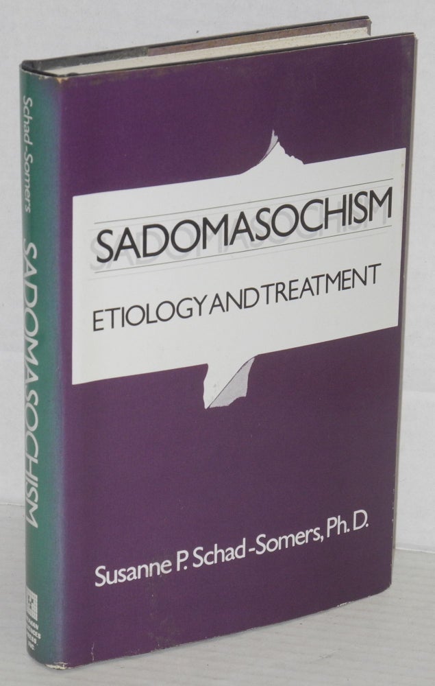 Cat.No: 207079 Sadomasochism: etiology and treatment. Susanne P. Schad-Somers.