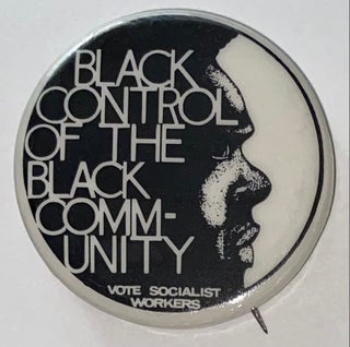 Cat.No: 207177 Black control of the black community / Vote Socialist Workers [pinback button