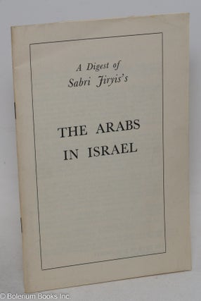 Cat.No: 207241 A Digest of Sabri Jiryis's The Arabs in Israel. Fifth of June Society,...