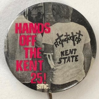 Cat.No: 207260 Hands off the Kent 25! / SMC [pinback button]. Student Mobilization Committee