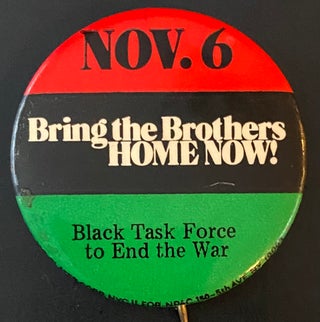 Cat.No: 207339 Nov. 6 / Bring the Brothers Home Now! [pinback button]. Black Task Force...