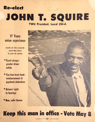 Cat.No: 207361 Re-elect John T. Squire TWU President, Local 250-A [campaign placard]....