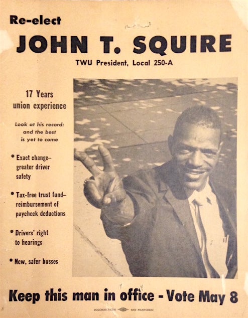 Cat.No: 207361 Re-elect John T. Squire TWU President, Local 250-A [campaign placard]. John T. Squire, Transport Workers Union.