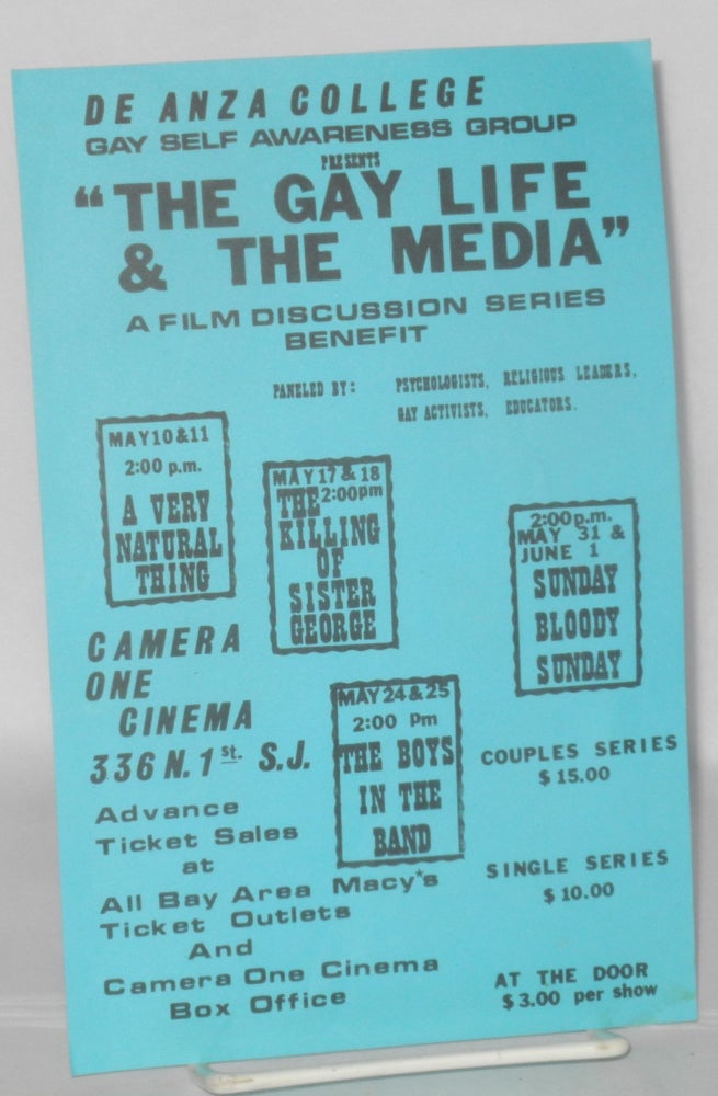 Cat.No: 207429 The gay life & the Media: a film discussion series benefit [leaflet]. De Anza College Gay Self Awareness Group.