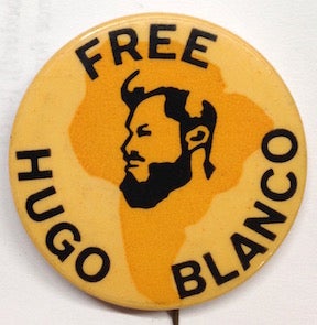 Cat.No: 207485 Free Hugo Blanco [pinback button]. Hugo Blanco