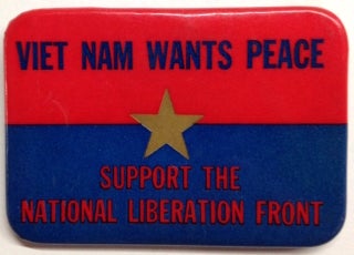Cat.No: 207503 Viet Nam Wants Peace / Support the National Liberation Front [pinback button