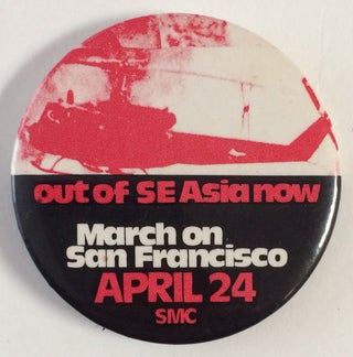 Cat.No: 207514 Out of SE Asia now / March on San Francisco / April 24 [pinback button]....