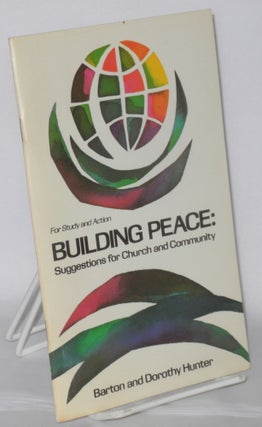 Cat.No: 207533 Building Peace: Suggestions for Church and Community. Barton and Dorothy...