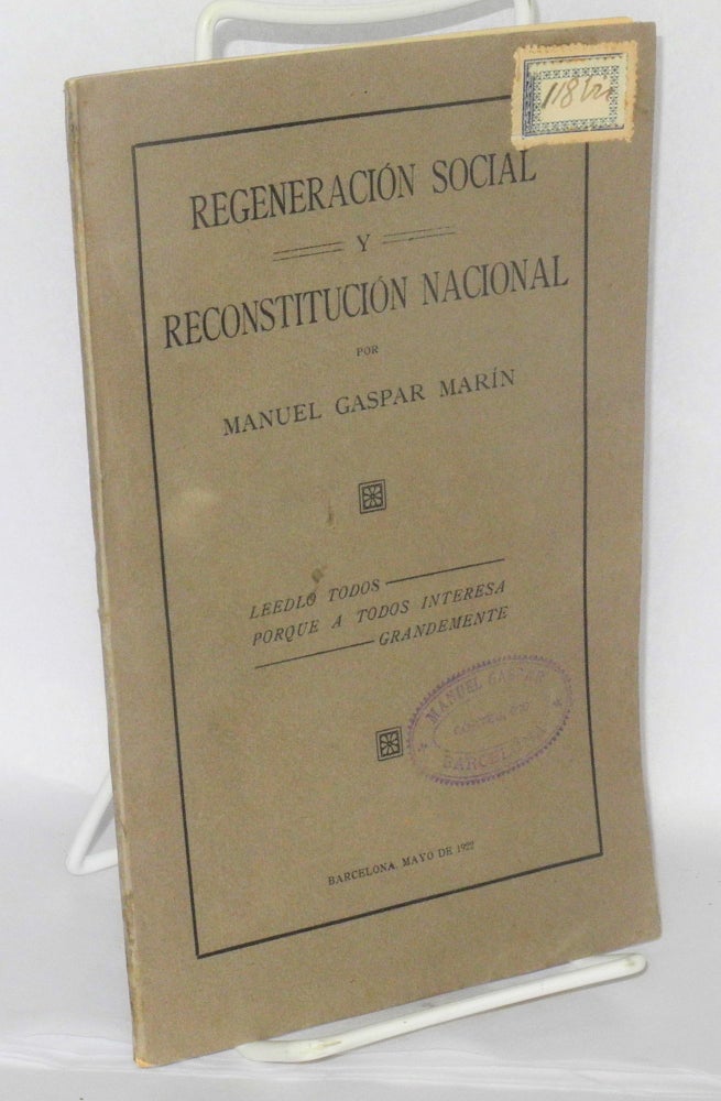 Cat.No: 207593 Regeneración social y reconstitución nacional: y Proyecto de reconstitucion nacional. Manuel Gaspar Marín.