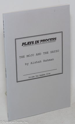 Cat.No: 207616 The mojo and the sayso: a play. Aishah Rahman